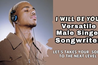 be your male singer, edm singer, pop edm vocalist rnb edm ghost producer