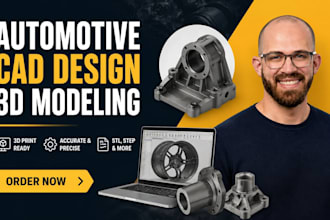 convert automotive ideas into printable cad design, 3d modeling and engineering