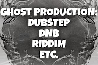 ghost produce your dubstep, dnb, riddim or bass song
