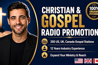 do christian radio promotion to 250 US, UK, canada gospel music stations