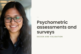 design and validate psychometric assessments and surveys