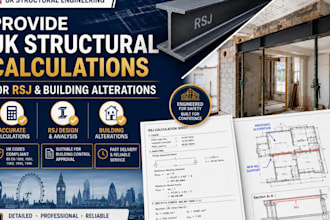 provide UK structural calculations for rsj and building alterations