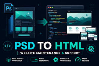 convert PSD to HTML and provide website maintenance and support