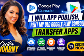 app publish, rent my old google play console, transfer apps