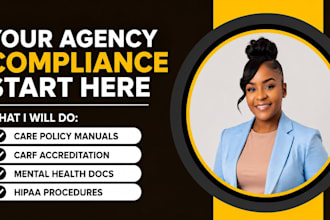 write policy and procedures for home care, mental health, carf licensing, hipaa