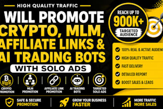 promote crypto, MLM, affiliate links and ai trading bots with solo ads