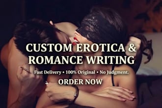 write custom romance, bdsm and kinky erotic writing, nsfw erotica novels fast