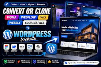 convert or clone figma, webflow, wix, weebly, squarespace to wordpress website