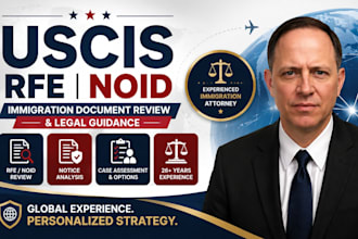 review your uscis rfe, noid, or immigration notice and provide legal guidance