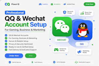 create and setup wechat and qq accounts for gaming, business, or marketing