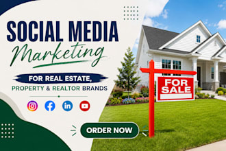 be your social media marketing expert for real estate, property, realtor brands