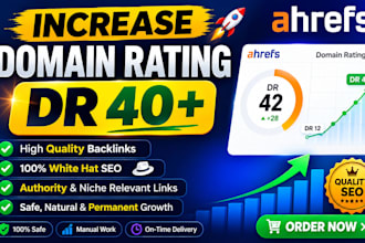 increase domain rating ahrefs DR 40 plus
