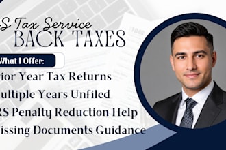 prepare and file back taxes, overdue tax returns and late filings