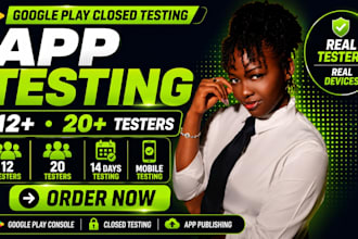 provide 12 to 20 testers for google play console closed testing and app testing