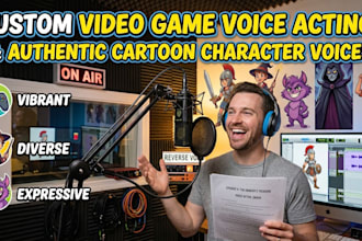 perform custom video game voice acting and authentic cartoon character voices