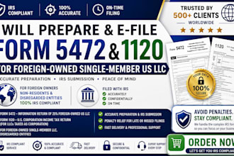prepare and file form 5472 and 1120 for foreign owned US llc