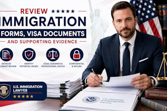 review immigration forms, visa documents and supporting evidence