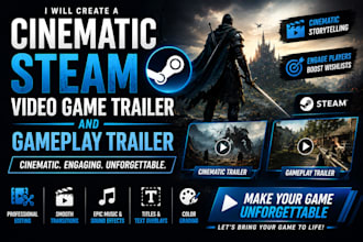 create a cinematic steam video game trailer and gameplay trailer