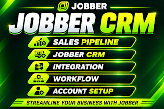 setup and automate jobber CRM, sales pipeline and integrations