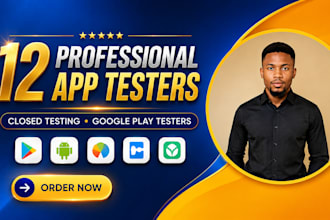 provide 12 testers for app testing, closed testing, google play testers
