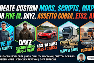 create custom mods, scripts, maps for fivem, dayz, assetto corsa, ets2, ats