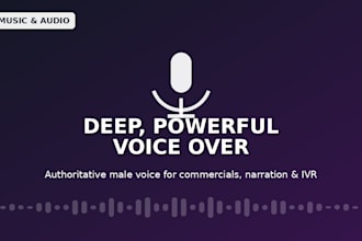 voice your project with a deep, powerful, authoritative male voice over