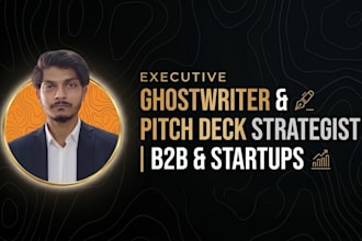 be your executive ghostwriter and pitch deck strategist