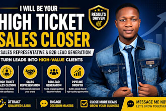 be your high ticket sales closing, sales representation, and b2b sales