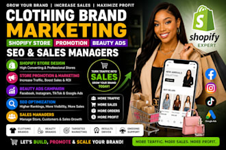 clothing brand marketing, shopify store promotion beauty ads SEO sales managers