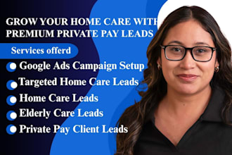 generate premium home care and elderly care leads and get private pay client