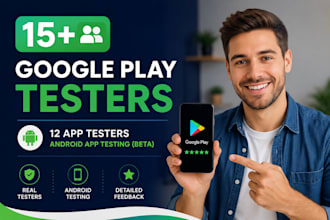 provide 15 plus google play testers 12 app testers for android app testing beta