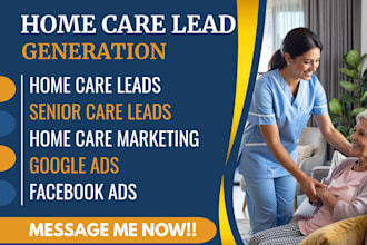 generate in home senior care leads, home care marketing via facebook, google ads