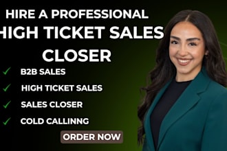 be your high ticket sales closer high ticket sales b2b sales representatives