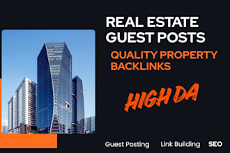 provide real estate guest posts and quality property backlinks