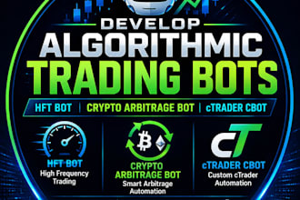 develop algorithmic hft bot, crypto arbitrage bot, ctrader cbot