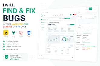 find and fix bugs in your javascript, vue, laravel or CSS code