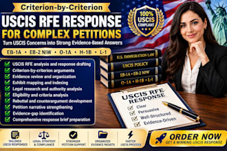 develop a criterion by criterion uscis rfe response for complex petitions