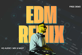 produce a professional edm remix of your song
