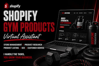 be your shopify virtual assistant for gym products manage store and list product