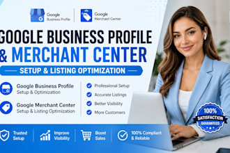 setup and optimize verified google business profile and merchant center listings