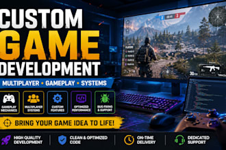 develop multiplayer games, gameplay systems and custom features