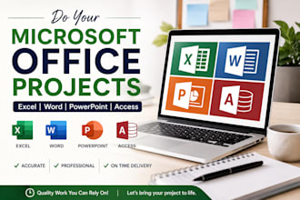 do your microsoft office projects in excel, word, powerpoint, and access