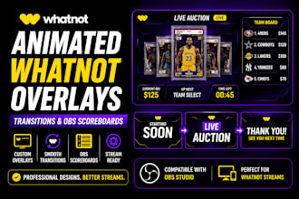 design animated whatnot overlays transitions and obs scoreboards