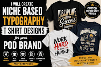 create niche based typography tshirt designs for pod brands