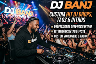 deliver hit dj drop, dj tags, voiceover, professional dj intro deep voice, radio