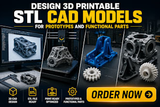 design 3d printable stl cad models for prototypes and functional parts