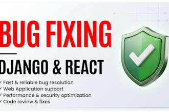 fix bugs in your django and react application