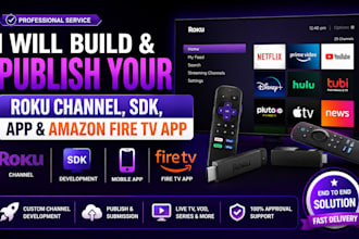 build and publish your roku channel, sdk, app, and amazon fire TV app