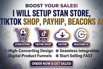 setup stan store design, tiktok shop, payhip, beacons ai