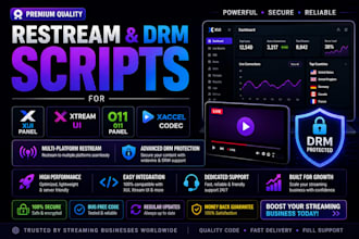 offer restream and drm seripts for xui panel xtream ui, 011 panel, xaccel codec